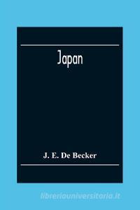 Japan di J. E. de Becker edito da Alpha Editions