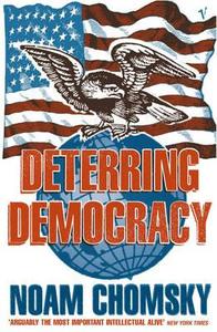 Deterring Democracy di Noam Chomsky edito da Vintage Publishing