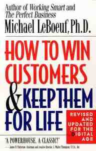 How to Win Customers and Keep Them for Life di Michael Leboeuf edito da BERKLEY BOOKS