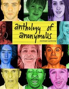Anthology of Anonymous di Michael Anthony edito da Anthology of Anonymous