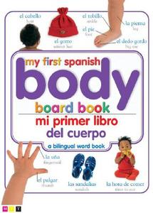My First Spanish Body Board Book/Mi Primer Libro del Cuerpo di DK edito da DK Publishing (Dorling Kindersley)