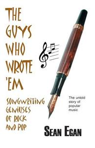 The Guys Who Wrote 'em di Sean Egan edito da Askill Publishing