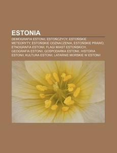 Estonia: Demografia Estonii, Estonczycy, di R. D. O. Wikipedia edito da Books LLC, Wiki Series