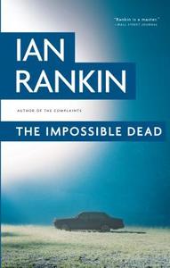 The Impossible Dead di Ian Rankin edito da Thorndike Press