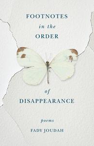 Footnotes in the Order of Disappearance: Poems di Fady Joudah edito da MILKWEED ED