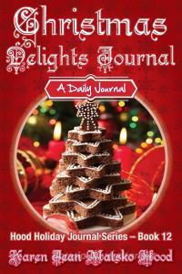Christmas Delights Journal di Karen Jean Matsko Hood edito da Whispering Pine Press International, Inc.