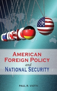 American Foreign Policy And National Sec di PAUL R. VIOTTI edito da Lightning Source Uk Ltd