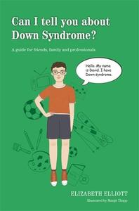 Can I tell you about Down Syndrome? di Elizabeth Elliott edito da Jessica Kingsley Publishers