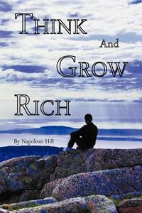 Think and Grow Rich di Napoleon Hill edito da 100K MEDIA LLC