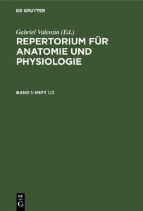 Repertorium für Anatomie und Physiologie, Band 1(Heft 1/2) edito da De Gruyter