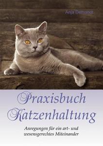 Praxisbuch Katzenhaltung di Anja Demandt edito da Books on Demand