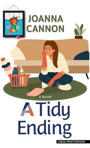 A Tidy Ending di Joanna Cannon edito da THORNDIKE PR