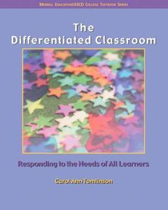 The Differentiated Classroom: Responding to the Needs of All Learners di Carol Ann Tomlinson edito da Prentice Hall