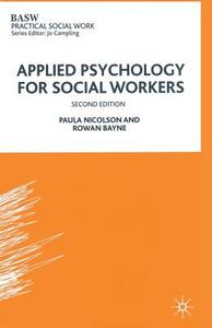 Applied Psychology For Social Workers di Paula Nicolson, Rowan Bayne edito da Palgrave Macmillan