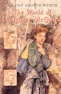 The World of Daughter McGuire di Sharon Dennis Wyeth edito da RANDOM HOUSE