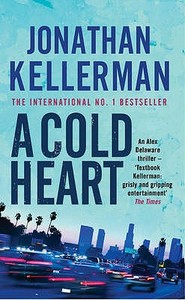 A Cold Heart (Alex Delaware series, Book 17) di Jonathan Kellerman edito da Headline Publishing Group