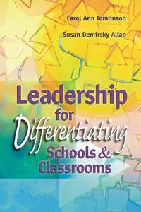 Leadership for Differentiating Schools & Classrooms di Carol Ann Tomlinson, Susan Demirsky Allan edito da ASCD