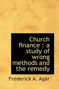 Church Finance di Frederick a Agar edito da Bibliolife
