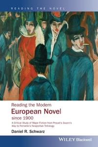 Reading The Modern European Novel Since 1900 di University Daniel R Schwarz edito da Wiley-Blackwell