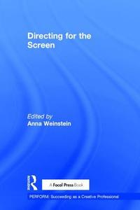 Directing for the Screen di Anna Weinstein edito da Taylor & Francis Ltd