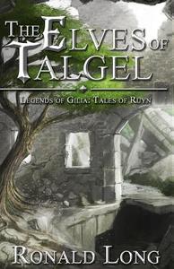 The Elves of Talgel di Ronald Long edito da Createspace