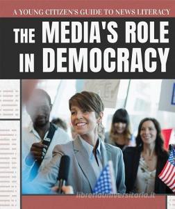 The Media's Role in Democracy di Jill Keppeler edito da POWERKIDS PR