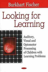 Looking for Learning di Burkhart Fischer edito da Nova Science Publishers Inc