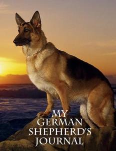 My German Shepherd's Journal di Michael Considine edito da Speedy Title Management LLC