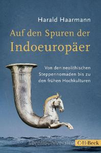 Auf den Spuren der Indoeuropäer di Harald Haarmann edito da Beck C. H.