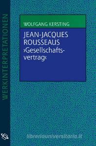 Jean-Jacques Rousseaus "Gesellschaftsvertrag" di Wolfgang Kersting edito da Wissenschaftliche Buchgesellschaft (WBG)