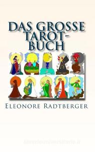 Das große Tarot-Buch di Eleonore Radtberger edito da Books on Demand