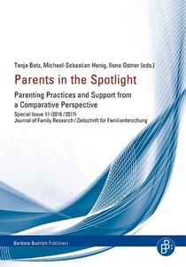 Parents In The Spotlight: Parenting Practices And Support From A Comparative Perspective edito da Verlag Barbara Budrich
