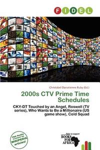 2000s Ctv Prime Time Schedules edito da Fidel