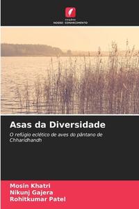 Asas da Diversidade di Mosin Khatri, Nikunj Gajera, Rohitkumar Patel edito da Edições Nosso Conhecimento
