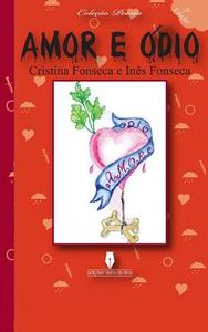 Amor E Odio di Ines Fonseca, Cristina Fonseca edito da Lantia Publishing