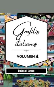 Grafitis Italianos Volumen 4 di Deborah Logan edito da Blurb