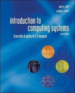 Introduction To Computing Systems: From Bits And Gates To C And Beyond (Int'l Ed) di Yale Patt, Sanjay Patel edito da McGraw-Hill Education - Europe
