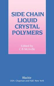 Side Chain Liquid Crystal Polymers di C. B. McArdle edito da Springer Netherlands
