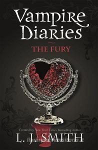 The Vampire Diaries 03. The Fury di L. J. Smith edito da Hachette Children's  Book