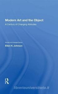 Modern Art and the Object di Ellen H. Johnson edito da Taylor & Francis Ltd