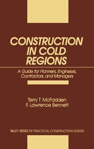 Construction in Cold Regions di Mcfadden, Bennett edito da John Wiley & Sons