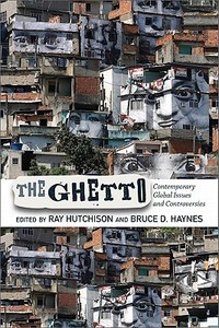 The Ghetto di Ray Hutchison, Bruce D. Haynes edito da Taylor & Francis Inc