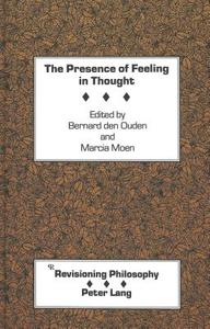 The Presence of Feeling in Thought edito da Lang, Peter
