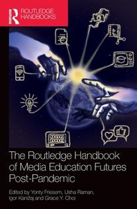 The Routledge Handbook Of Media Education Futures Post-Pandemic edito da Taylor & Francis Ltd