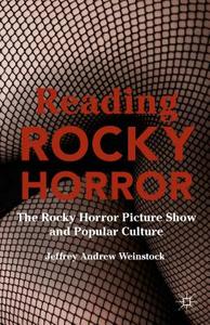 Reading Rocky Horror di Jeffrey Andrew Weinstock edito da Palgrave Macmillan