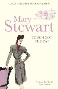 Touch Not The Cat di Mary Stewart edito da Hodder & Stoughton