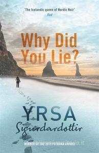 Why Did You Lie? di Yrsa Sigurdardottir edito da Hodder & Stoughton General Division