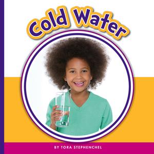 Cold Water di Tora Stephenchel edito da CHILDS WORLD