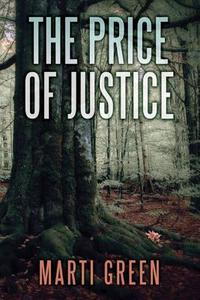 The Price Of Justice di Marti Green edito da Amazon Publishing