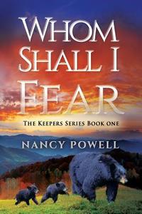 Whom Shall I Fear di Nancy Powell edito da TotalRecall Publications